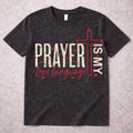 Prayer is My Love Language - Adult Shirt