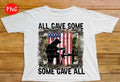 All Gave Some, Some Gave All